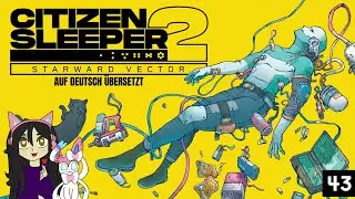 43: Auf Hollow den Kontakt suchen | Citizen Sleeper 2 Starward Vector [&uuml;bersetzt auf deutsch/german]