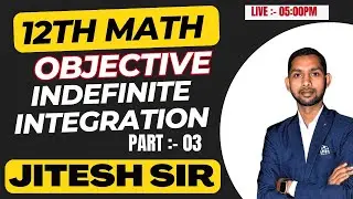 Indefinite  Integration (समाकलन) Class 12th  Objective PART 04
