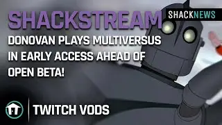Donovan plays MultiVersus in Early Access ahead of Open Beta!