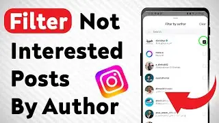 How To Filter Not Interested Posts By Author On Instagram (Updated)