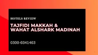 Taj Fidi Makkah & Wahat Al Shark Madinah | Budget Umrah Hotel Comparison