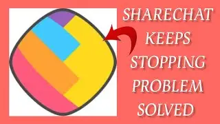 How To Solve ShareChat Keeps Stopping Problem || Rsha26 Solutions