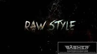 Basher - RAW Power #32 (Raw Hardstyle Mix - May 2018)