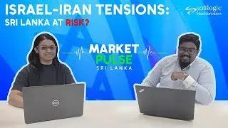 IMPACT of the Israel - Iran CONFLICT on Sri Lanka | Market Pulse | ENGLISH VERSION