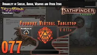 FVTT V13 (PF 2e) FtGU E077 ~  Durability of Shields, Armor, Weapons and Other Items