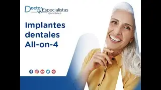 Implantes dentales All on 4 en Ciudad de M&eacute;xico - Doctores Especialistas