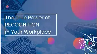 The Completely Free Way to Build An Amazing Team. Recognition is the Key.