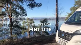 Vie tanker om FINT LITE og livet i bobil
