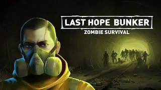 Первый взгляд на Last Hope Bunker P.S. полная наркомания №1