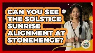 Can You See The Solstice Sunrise Alignment At Stonehenge? - Holy Landmarks
