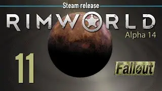 Ep 11 - Menial tasks - Fallout scenario (RimWorld Alpha 14 - PC Steam)
