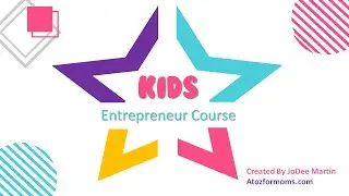 Entrepreneurship course for kids Steps to starting and doing 4 different businesses through the year