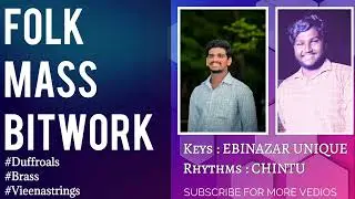 FOLK BEAT / MASS BITWORK / #DUFFROALS #brass  #VIEENASTRINGS / CHINTU PADS / EBINAZAR UNIQUE