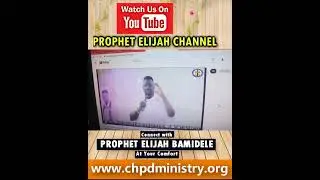 PROPHET ELIJAH BAMIDELE CHPDMINISTRY