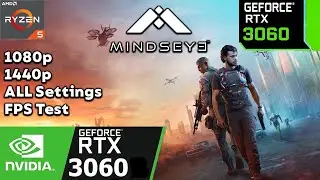 MindsEye RTX 3060 FPS Test Benchmark 1080p 1440p