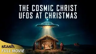The Cosmic Christ UFOs at Christmas | Documentary | Full Movie | The Cosmic Miracle