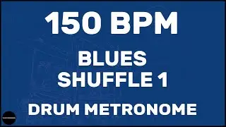 Blues Shuffle 1 | Drum Metronome Loop | 150 BPM