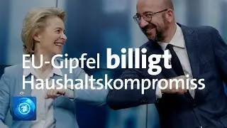 Nach langem Streit: EU einig bei Haushalt und Corona-Paket