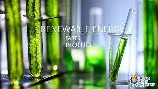 Renewable Energy - BioFuels Episode 02