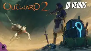 Lo Vemos, Tiene una pinta BRUTAL | Outward 2 gameplay Espa&ntilde;ol | Rol