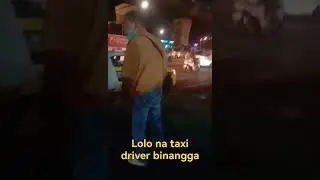 Lolo na taxi driver naki-usap sa kabanggaan nito #NetsGo #GoforGood  #kaPoknat #SeniorCitizen #EDSA