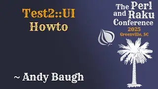 Test2::UI Howto ~ Andy Baugh ~ TPRC 2025