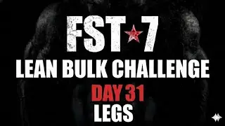 FST-7 Leg Day: 7 Sets of Pure Torture | Lean Bulk Day 31