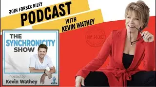 Podcast featuring Motivational Speaker Forbes Riley on Kevin Wathey Podcast