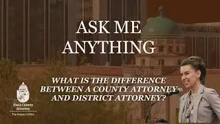 County Attorney vs. District Attorney: What's the difference?
