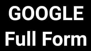 GOOGLE Full form || GOOGLE || Full Form || GOOGLE Meaning