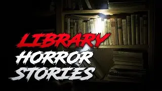 3 Scary TRUE After Hours Library Horror Stories | The Wrong Silence