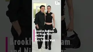 Brooklyn Beckham and Nicola Peltz attended Paris Fashion Week