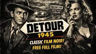 Detour | The Darkest Film Noir Ever Made - Full Movie