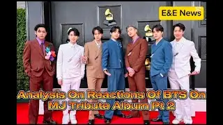 Analysis On the Rumoured BTS's feature on Micheal Jackson's Tribute Album Part two | E&E News