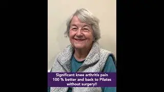 Barbara C. Significant knee arthritis pain 100% better and back to pilates without surgery.