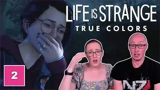 DID THAT ACTUALLY JUST HAPPEN? | Life Is Strange: True Colors Playthrough | Part 2
