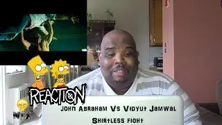 John Abraham Vs Vidyut Jamwal Shirtless Fight - Reaction