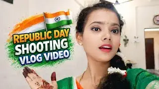 Republic Day Special 🇮🇳 | Shooting Vlog | BTS 🎬