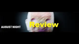 August Night Review