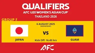 Match Day 1 | Group F: AFC U20 Women's Asian Cup Thailand 2026: Japan vs Guam