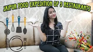 Jaipur Food Expedition Of 5 Restaurants | My 5 Favorite Restaurants To Visit In Jaipur