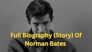 Full Biography (Story) Of Norman Bates / POWERS & ABILITIES