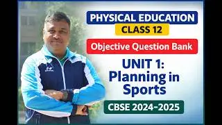 Physical Education-Class:12-Objective Question Bank-Unit-1-Planning in Sports I CBSE-2024-2025
