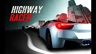 Highway Racer | The Impossible Car Game
