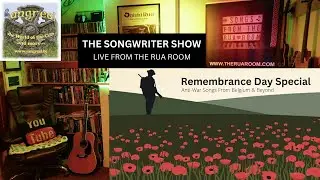 The Songwriter Show #97 (Remembrance Day Special) - Livestream