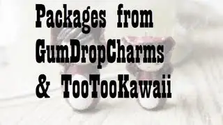 EARLY Saturday Surprises #17: GumDropCharms & TooTooKawaii