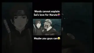 Sai showing love to Naruto 😂