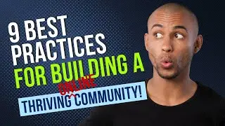 9 Best Practices for Building a Thriving Online Community