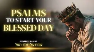 POWERFUL PSALMS TO START THE DAY | Deep Christian Music