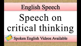 Speech on critical thinking in english | critical thinking speech in english